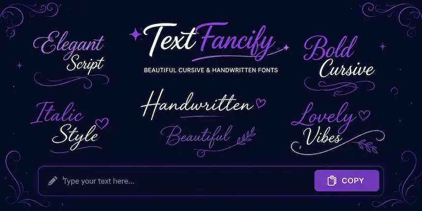 Free Cursive Font Generator — TextFancify Cursive font generator tool — copy and paste cursive fonts free
